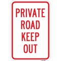 Signmission Private Road Keep Out, Heavy-Gauge Aluminum Rust Proof Parking Sign, 12" x 18", A-1218-24820 A-1218-24820